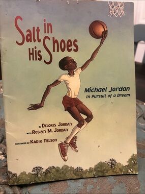 “Salt in his Shoes “ true story about Michael Jordan written by Mom/sister